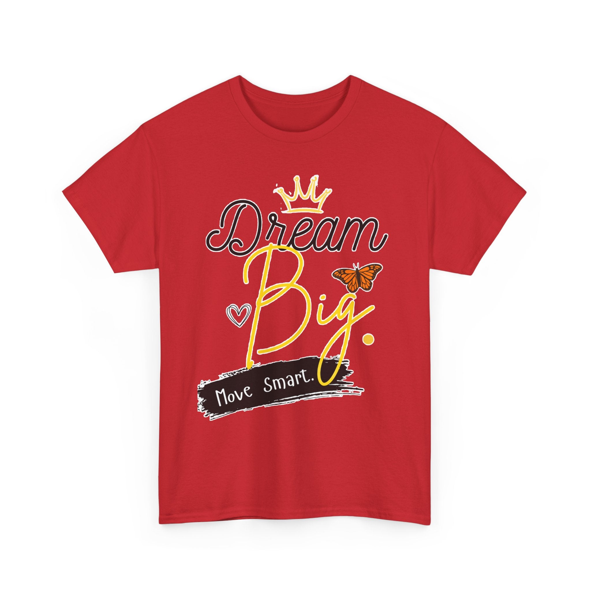 Dream Big Tee — Inspirational Butterfly Crown Graphic Tee ("Move Smart")