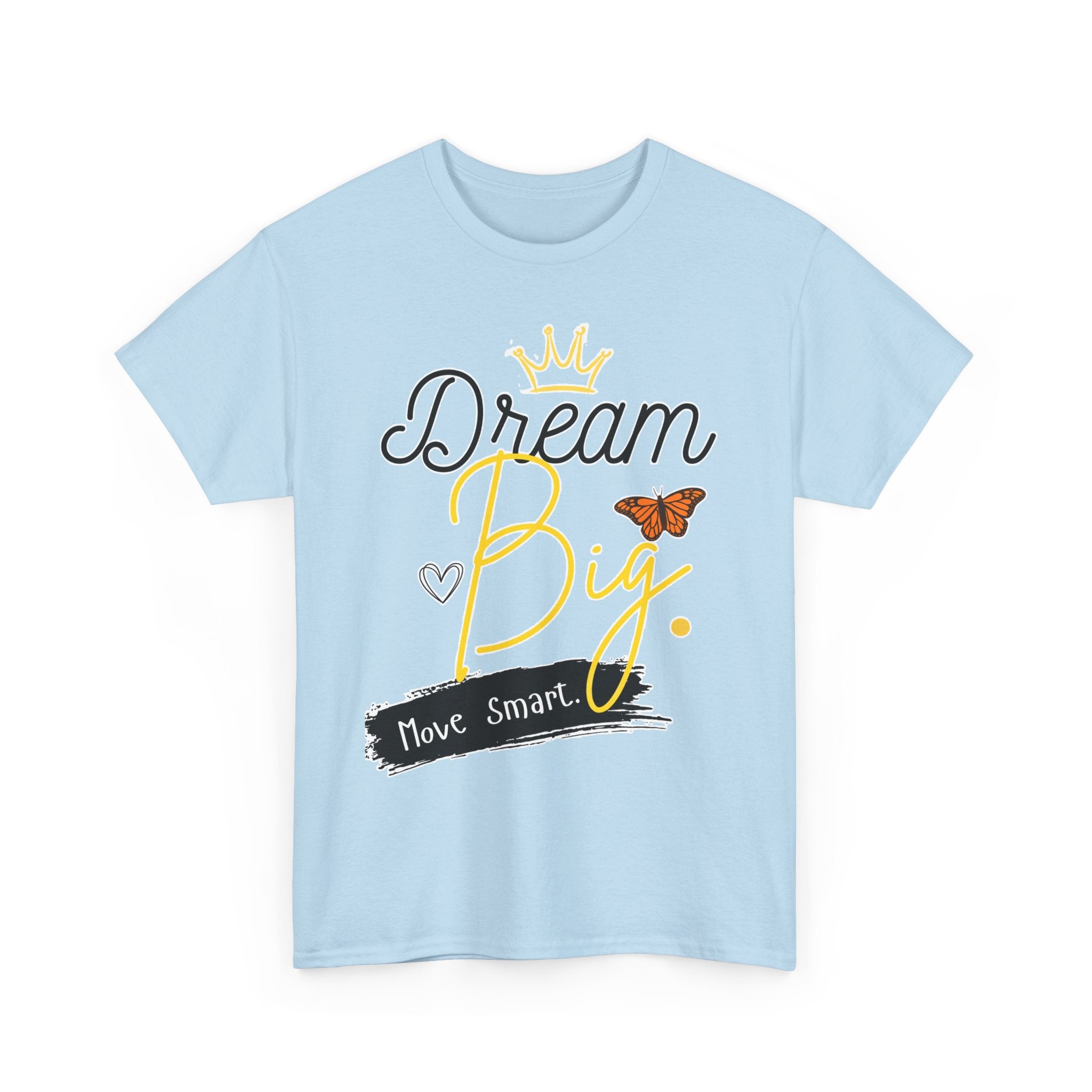 Dream Big Tee — Inspirational Butterfly Crown Graphic Tee ("Move Smart")