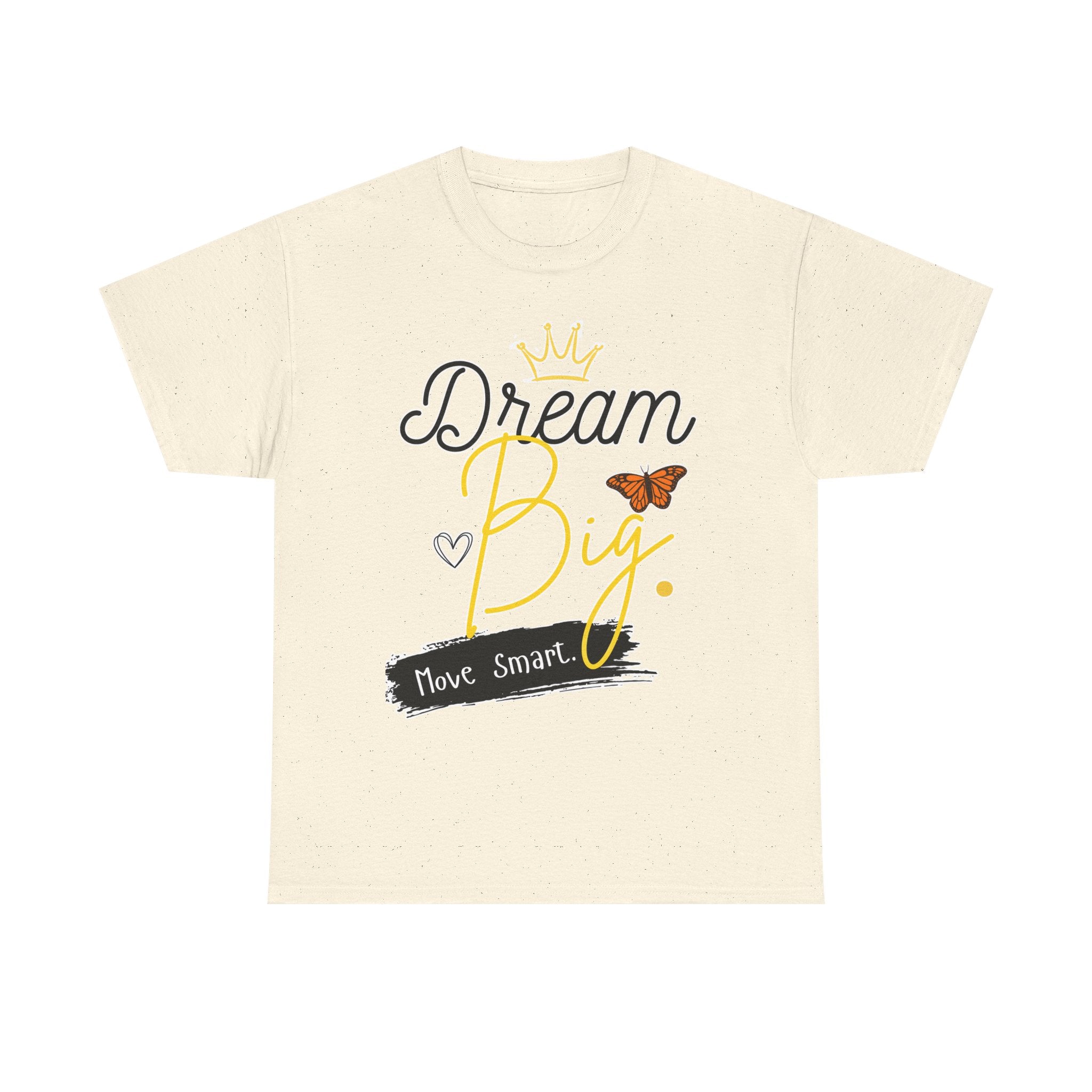 Dream Big Tee — Inspirational Butterfly Crown Graphic Tee ("Move Smart")