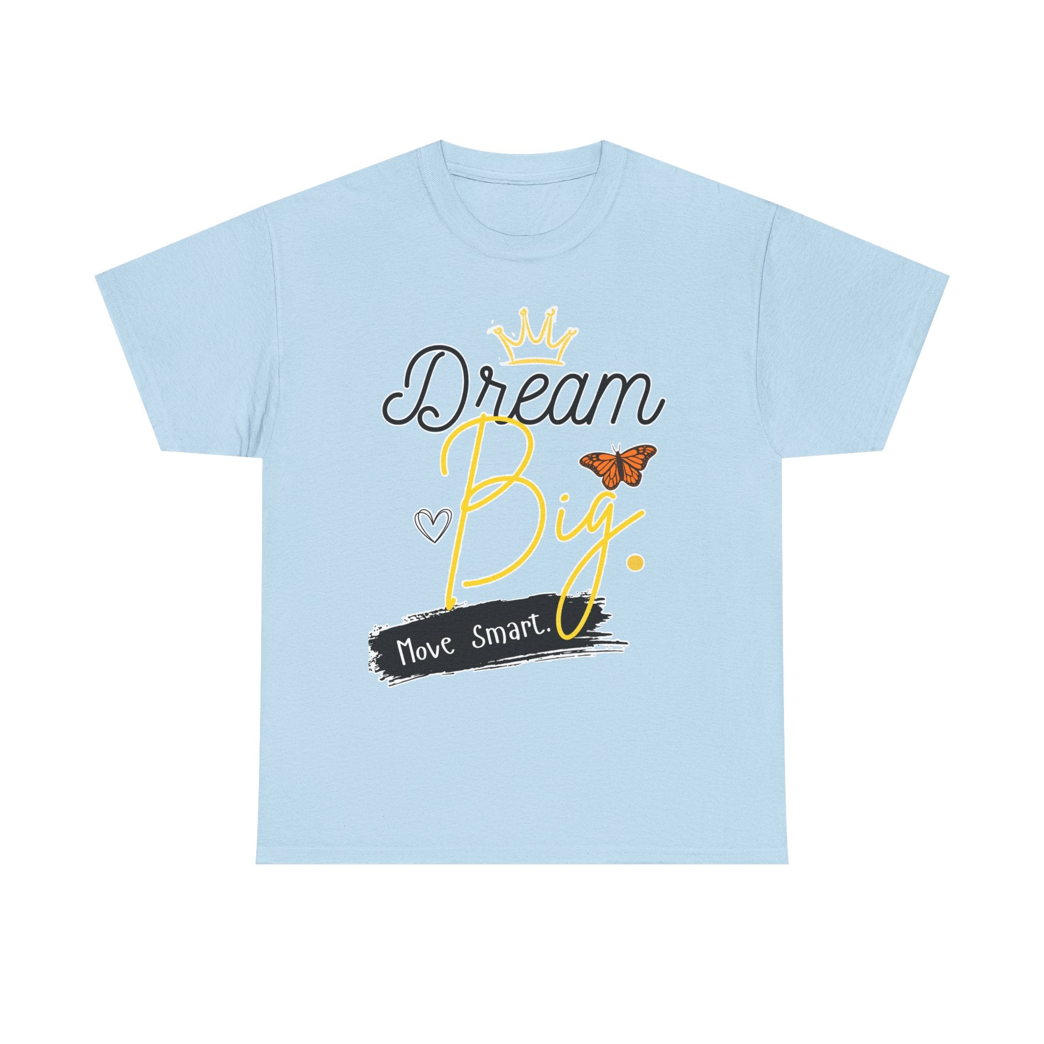 Dream Big Tee — Inspirational Butterfly Crown Graphic Tee ("Move Smart")