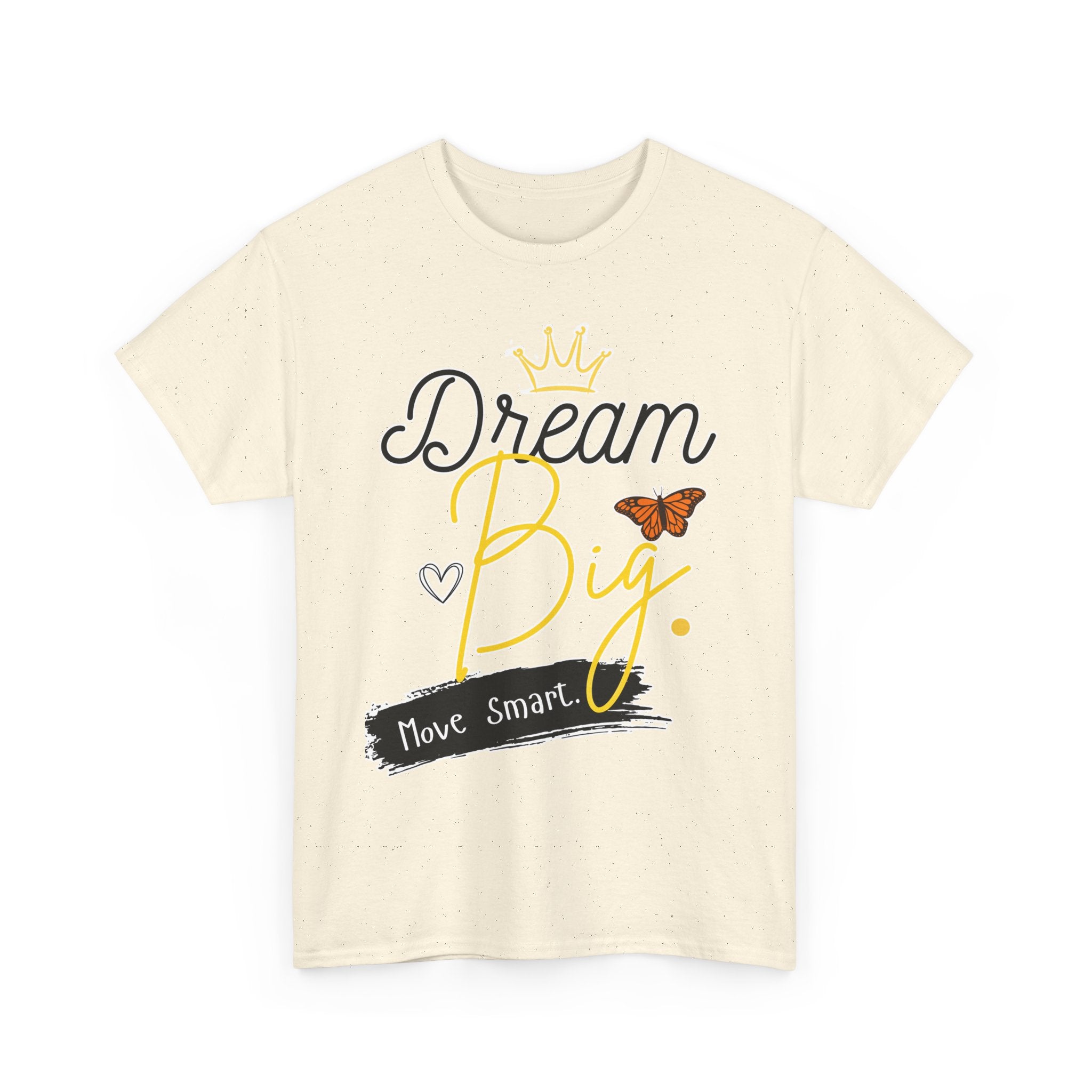 Dream Big Tee — Inspirational Butterfly Crown Graphic Tee ("Move Smart")