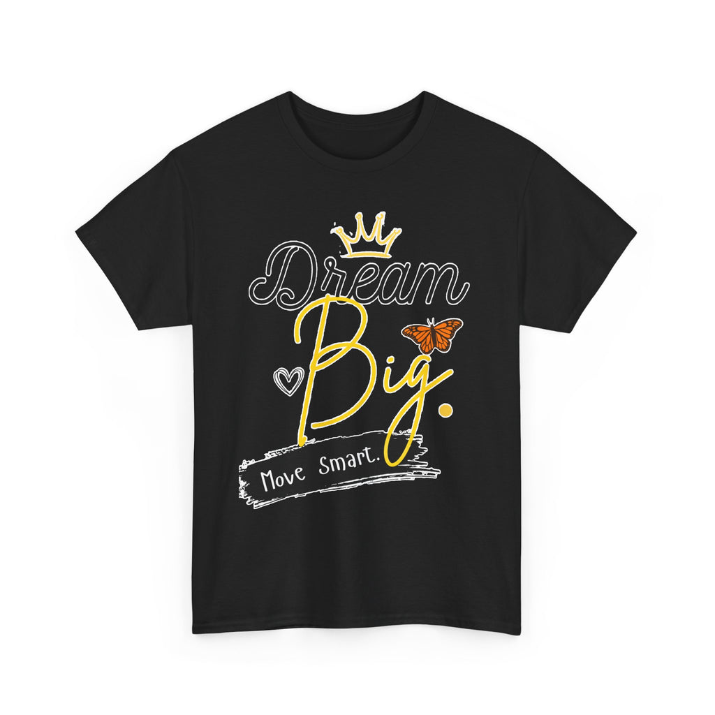Dream Big Tee — Inspirational Butterfly Crown Graphic Tee ("Move Smart")