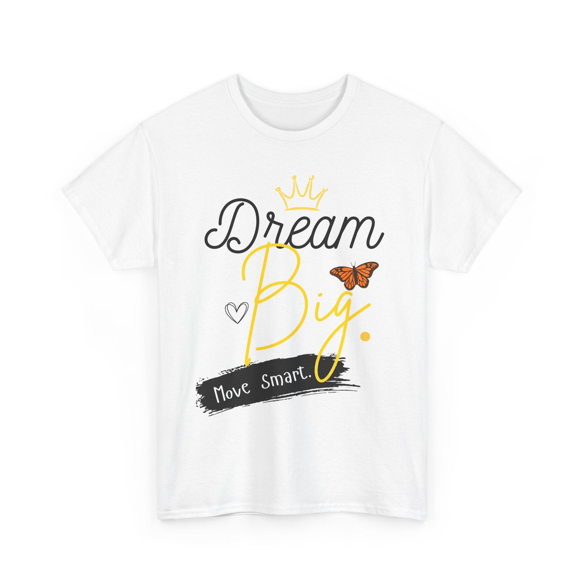 Dream Big Tee — Inspirational Butterfly Crown Graphic Tee ("Move Smart")
