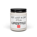 Not Just a Car — It's a Lifestyle 9oz Scented Soy Candle